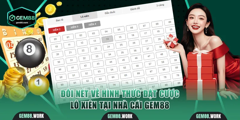 Đôi nét về hình thức đặt cược lô xiên Gem88