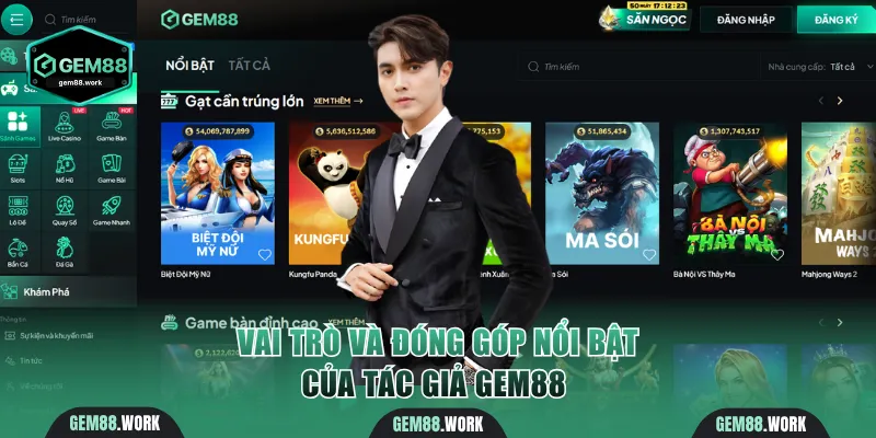 Vai trò và đóng góp nổi bật của tác giả Gem88 